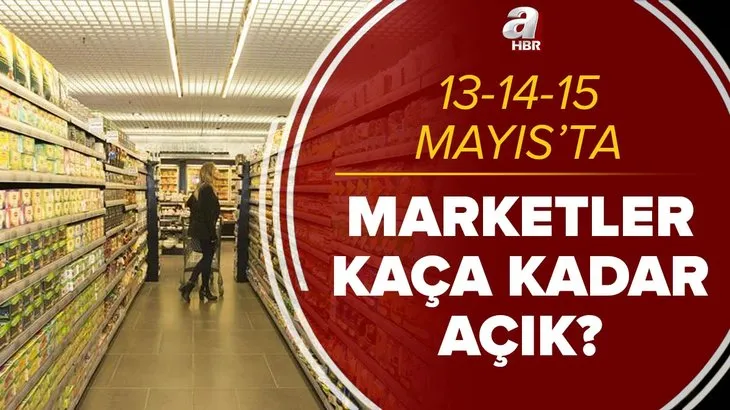 Marketler bugün kaça kadar açık? 13 Mayıs Perşembe Ramazan Bayramı'nda ŞOK, BİM, Migros, A101 kaçta kapanıyor?