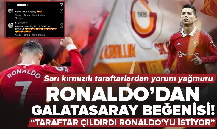 Ronaldo’dan Come to Galatasaray beğenisi!