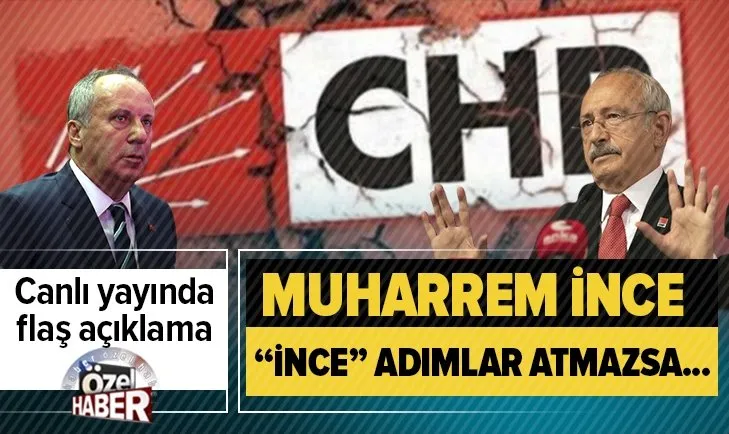 Son dakika: CHP bölünecek mi? Muharrem İnce Perşembe günü ne açıklayacak? Canlı yayında flaş açıklama: Muharrem İnce, ince adımlar atmazsa...