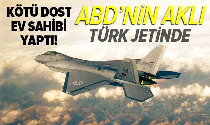 Önce Türk SİHA’ları şimdi de Milli Muharip Uçak projesi! ABD Türkiye’nin gelişimini konuşuyor