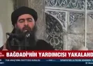 Bağdadinin yardımcısı yakalandı!