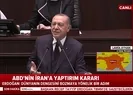 Erdoğandan ABDnin İrana yaptırımlarına ilişkin açıklama