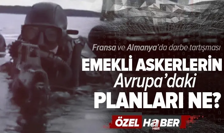 Son dakika: Fransa ve Almanya’da “darbe” tartışması! Emekli askerlerin Avrupa’daki planı ne? A Haber’de değerlendirdiler