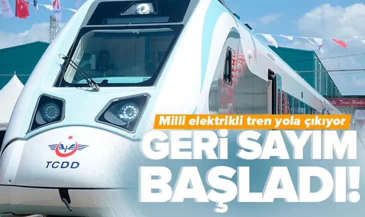 Milli elektrikli tren yola çıkıyor!