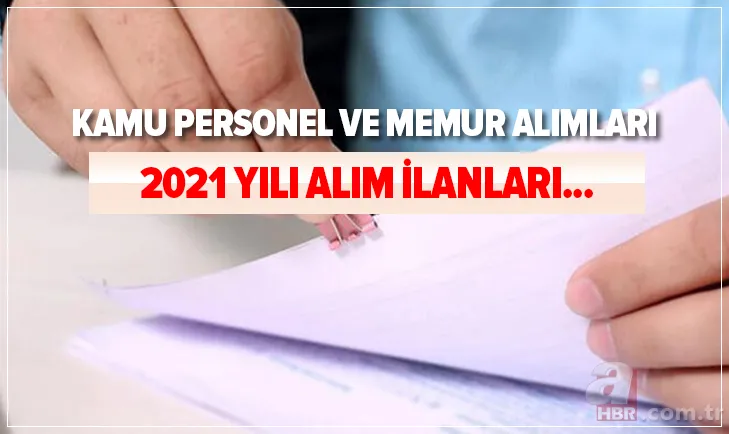 Son dakika: Kamu personel ve memur alımları o illerde başladı! İşte, 2021 yılı personel alım ilanları... 1