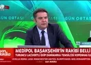Son dakika | Medipol Başakşehirin rakibi belli oldu | Video
