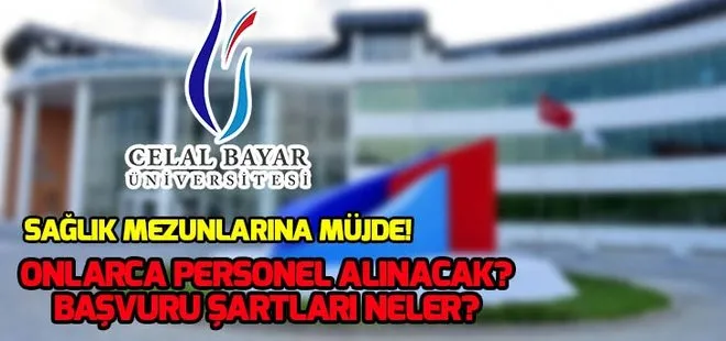 Manisa Celal Bayar Üniversitesi sağlık personeli alımı başvuruları nasıl yapılır, şartlar neler?