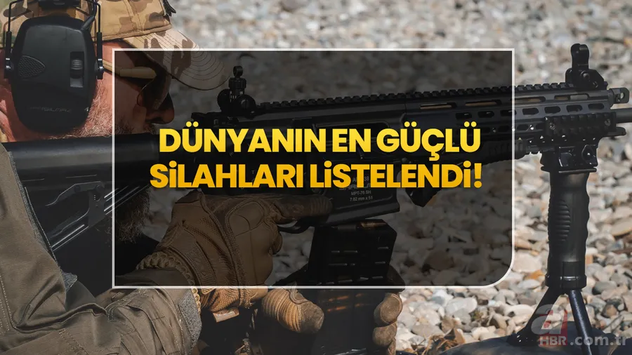 Dünyanın en güçlü silahları listelendi! Milli gururumuz zirvede böyle yer aldı 1