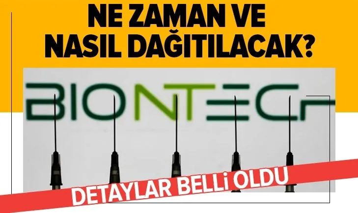Pfizer/BioNTech aşısının detayları belli oldu! Ne zaman ve nasıl dağıtılacak?