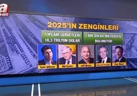 İşte 2025'in zenginleri!