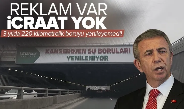 Reklam var icraat yok! CHP’li Mansur Yavaş’ın sözleri havada kaldı: 3 yılda 220 kilometrelik boruyu yenileyemedi!