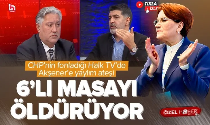 Halk TV’de Akşener’e eleştiri: Masayı öldürüyor
