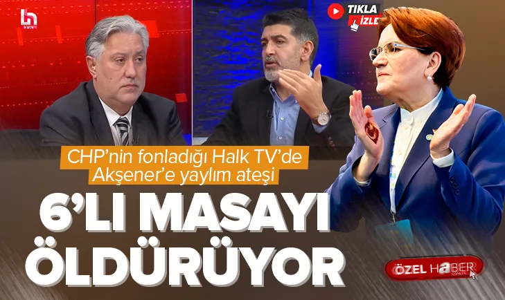 Halk TV’de Akşener’e eleştiri: Masayı öldürüyor