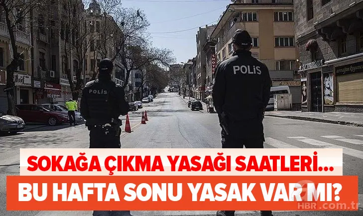 Bu hafta sonu sokağa çıkma yasağı var mı? 28-29 Kasım'da sokağa çıkma yasağı hangi saatlerde olacak? 1