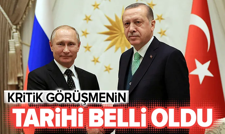 Son dakika: Başkan Erdoğan ile Putin görüşmesinin tarihi belli oldu