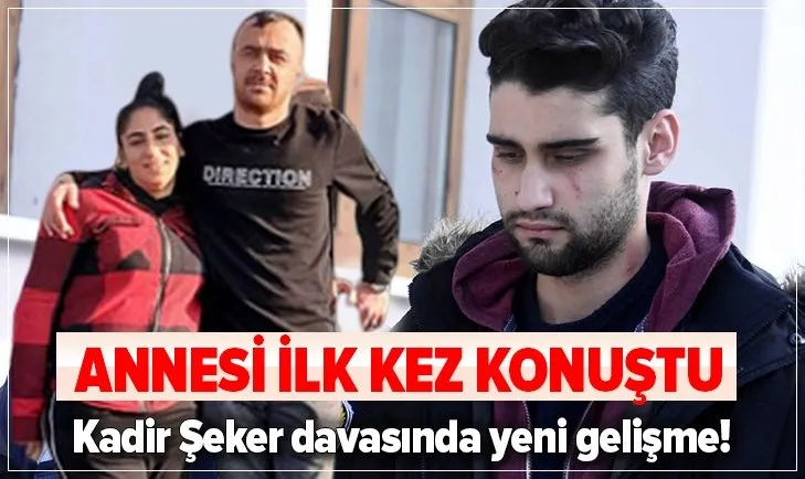 Kadir Şeker davasında yeni gelişme! Özgür Duran’ın annesi konuştu: Bilinçli bir cinayet olduğunu düşünüyorum