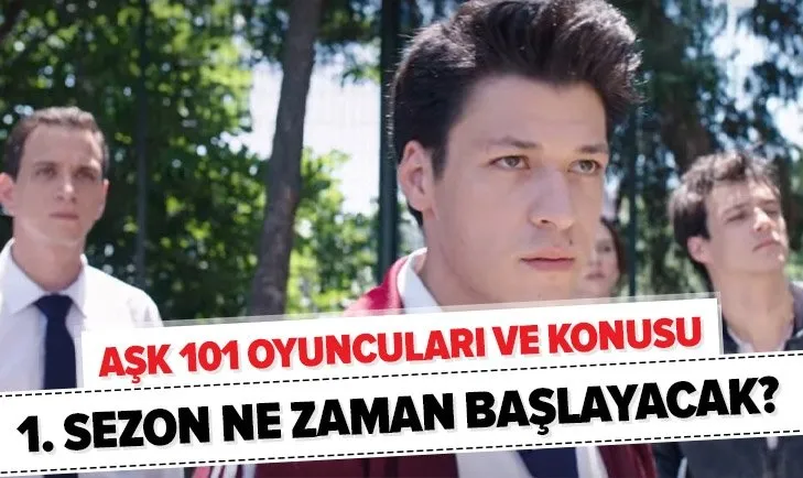 Aşk 101 1. sezon 1. bölüm ne zaman yayınlanacak? Netflix Aşk 101 oyuncuları kimler? Aşk 101 konusu nedir?