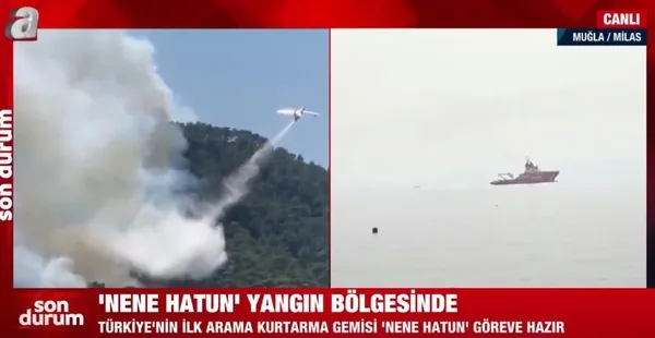 ‘Nene Hatun’ yangın bölgesinde!