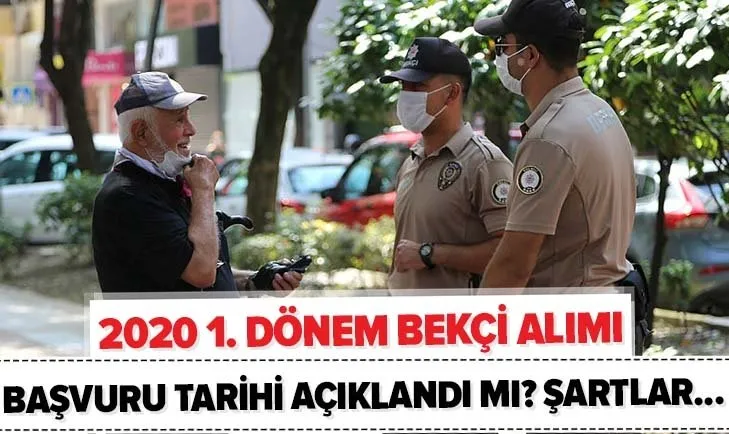 2020 1. dönem bekçi alımı başvuru tarihi açıklandı mı? 2020 EGM PA bekçi alımı başvuru şartları neler?
