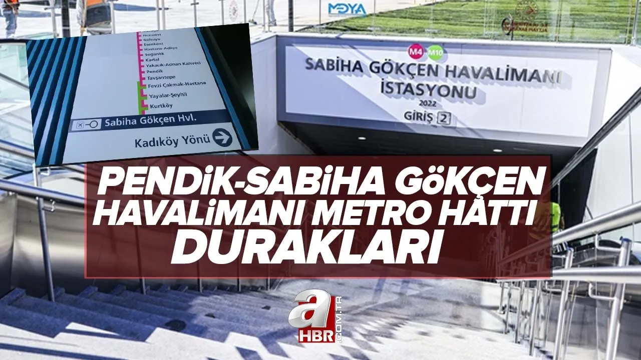 Sabiha Gökçen Havalimanı metro hattı ne zaman, hangi gün açılacak? Kadıköy Pendik Sabiha Gökçen metro durakları listesi!