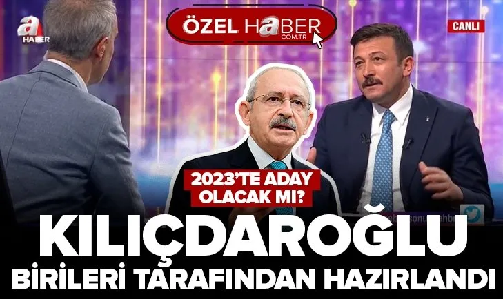 Kemal Kılıçdaroğlu birileri tarafından hazırlandı! Kılıçdaroğlu 2023’te aday olacak mı? AK Partili Hamza Dağ A Haber’de yorumladı