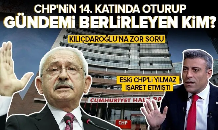 AK Parti’den Kemal Kılıçdaroğlu’na zor soru: CHP’nin 14. katında oturup gündemi belirleyen kim? Öztürk Yılmaz işaret etmişti