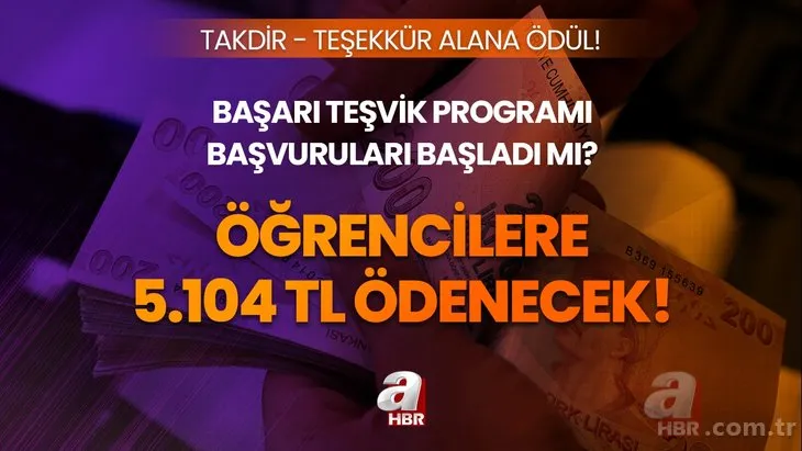 Takdir - teşekkür alana ödül! Öğrencilere 5.104 TL ödenecek! Başarı teşvik programı başvuruları başladı mı? İlkokul, ortaokul, lise öğrencileri...