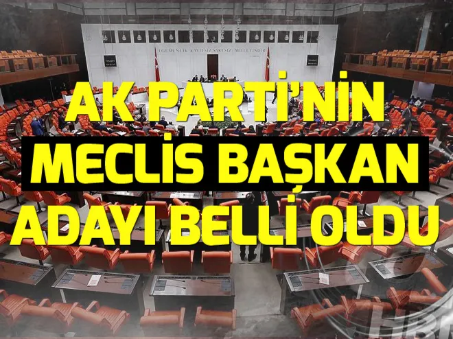 AK Parti'nin Meclis Başkan adayı İsmail Kahraman