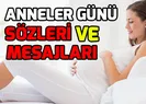 Anneler Gününe özel en güzel mesajlar!