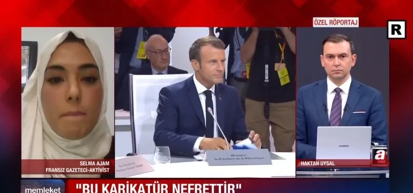 Fransız gazeteci Selma Ajam’dan A Haber’e özel açıklama: Fransa, Başkan Erdoğan’ın onuruna savaş açmaya çalışıyor