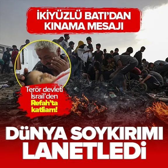 Refah’ta gece yarısı insanlık dışı soykırım! İkiyüzlü Batı’dan kınama mesajı | Türkiye: Kanlı kalleş yüzleri bir kez daha ortaya çıktı