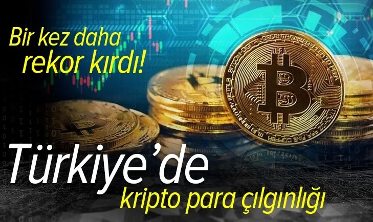 Kripto para Türkiye’de rekor kırdı! İşlem hacmi 6.5 milyar TL’yi buldu