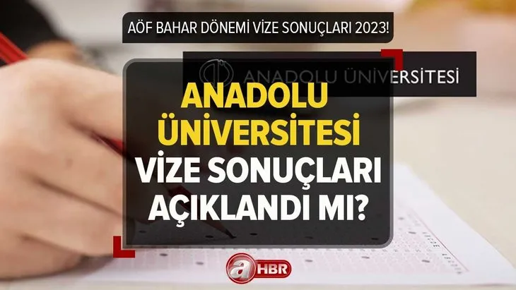 Anadolu AÖF SINAV SONUÇ EKRANI | Anadolu Üniversitesi bahar dönemi sınav sonuçları ne zaman açıklanacak? e-devlet AÖF