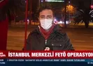 İstanbul merkezli 33 ilde dev FETÖ operasyonu
