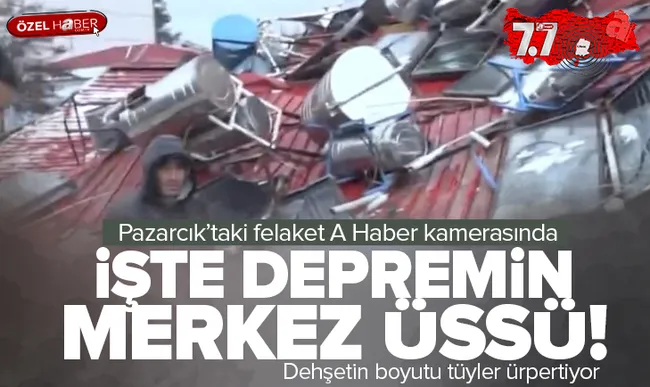 İşte depremin merkez üssü! A Haber Pazarcık’tan son durumu ekrana taşındı