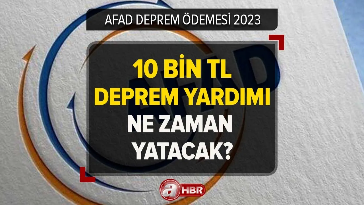 Hane başı 10 bin TL destek ödemesi ne zaman yatacak? AFAD Deprem yardımı yattı mı? e-devlet sorgulama ekranı!