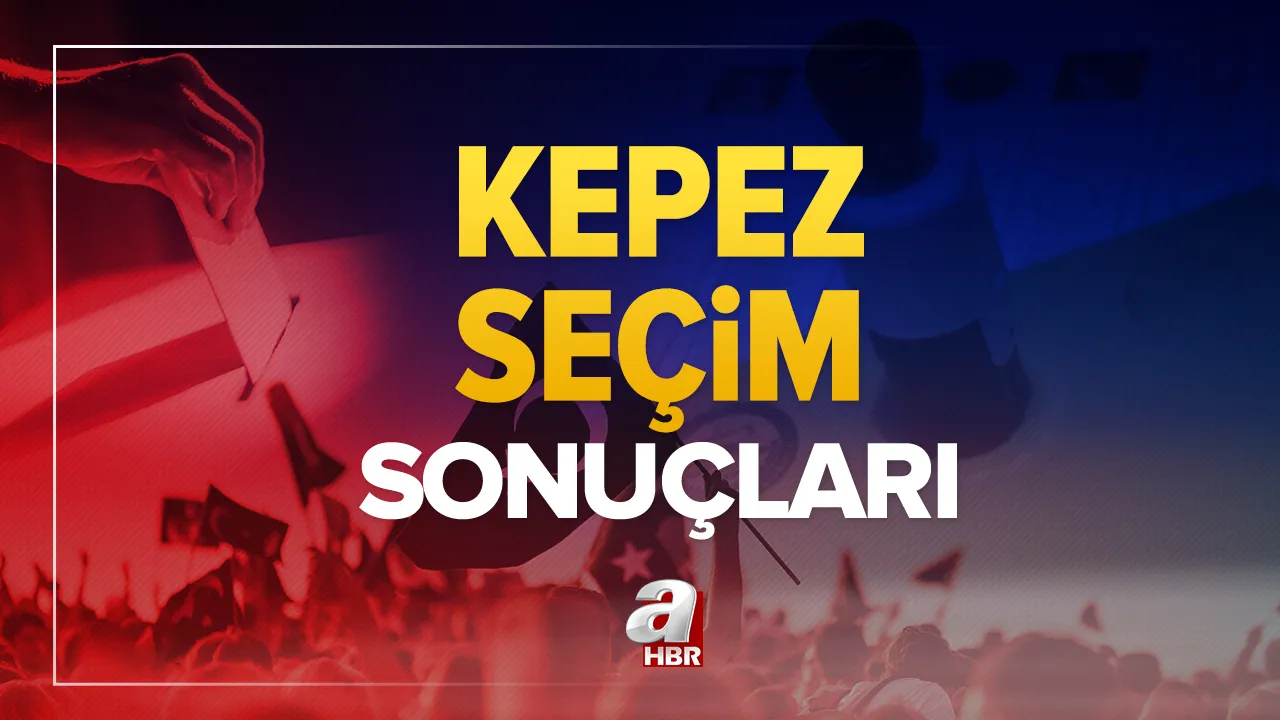 Antalya Kepez seçim sonuçları! 31 Mart 2024 Antalya Kepez Belediye Başkanlığı yerel seçim sonucu ve oy oranları- AK Parti, MHP, CHP, İYİ Parti