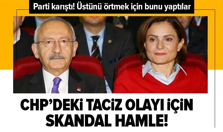 CHP'deki taciz olayı için skandal hamle! Üstünü örtmek için bunu yaptılar