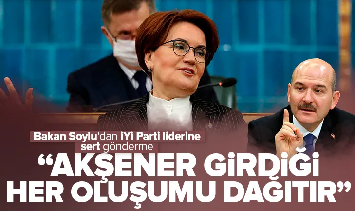 Bakan Soylu’dan dikkat çeken Meral Akşener sözleri