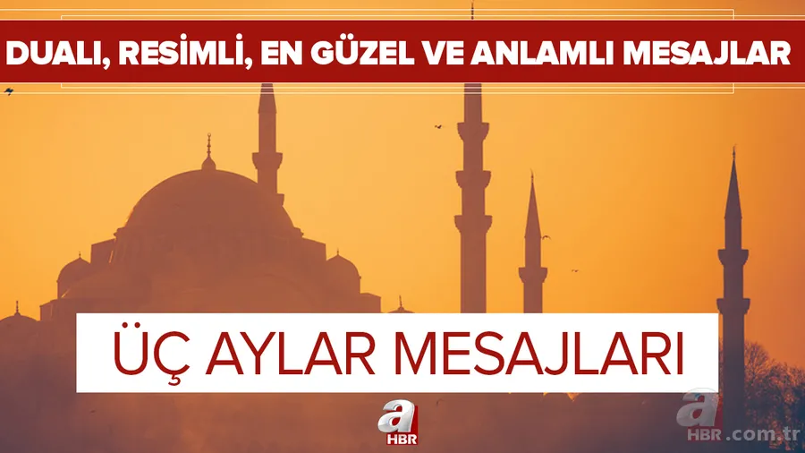 3 aylar ve Recep ayı mesajları 2021: En güzel, dualı ve resimli üç aylar başlangıcı mesajları burada! 1