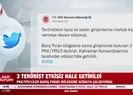 3 terörist etkisiz hale getirildi