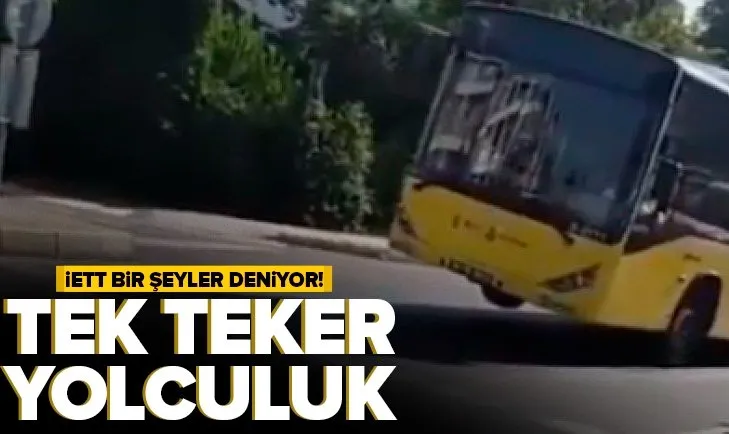 Tekeri patlayan İETT otobüsü bir kısmı havada yola devam etti