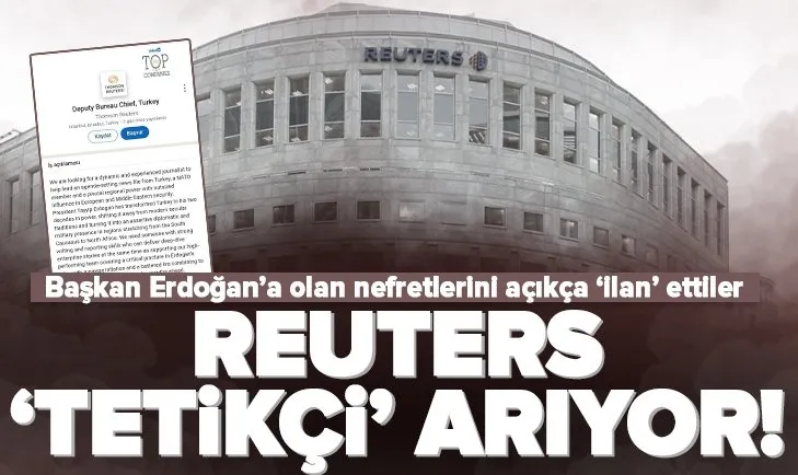 Reuters’tan ’Erdoğan’lı’ skandal iş ilanı
