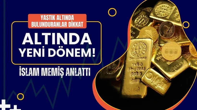 Altın alacaklar dikkat: 4.350 TL'ye hazır olun! İslam Memiş noktası virgülüne anlattı