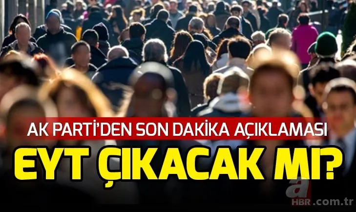 Son dakika EYT haberi! AK Parti’den EYT açıklaması! EYT çıkacak mı? EYT nedir?