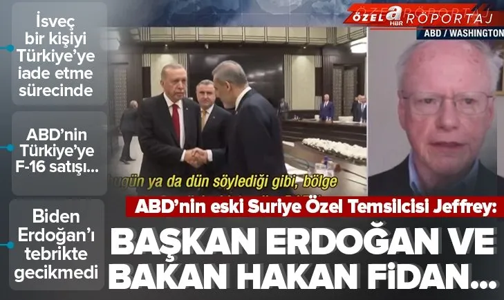Jeffrey: Başkan Erdoğan ve Hakan Fidan...