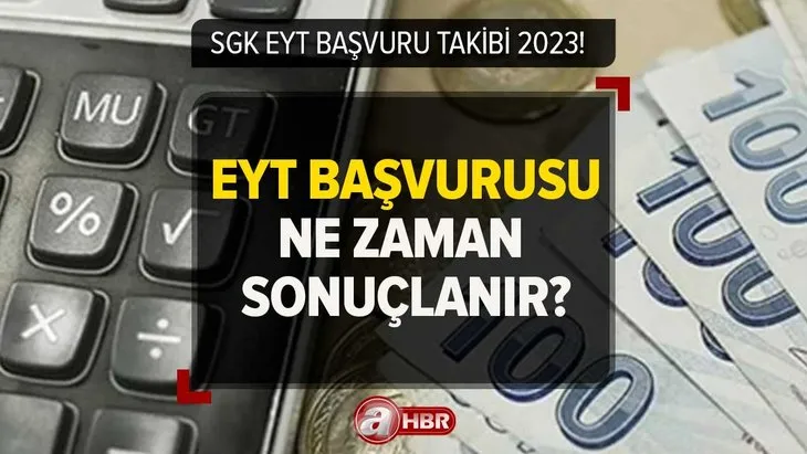 EYT başvuru takibi nasıl yapılır? SGK emeklilik başvurusu ne zaman açıklanır? e-devlet EYT sonucu öğrenme
