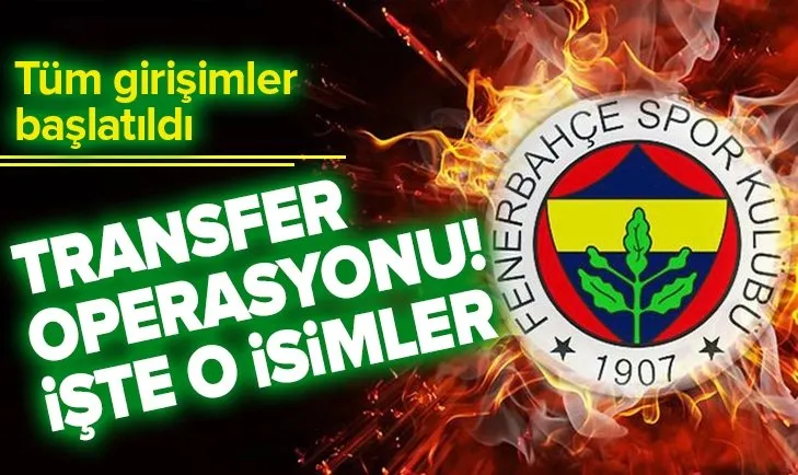 Fenerbahçe haberleri | Devre arası operasyonu başladı