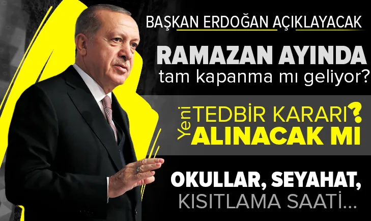 Son dakika: Ramazan'da tam kapanma olacak mı? Okullar kapanacak mı? Seyahat yasağı gelecek mi? Türkiye'nin gözü bu toplantıda