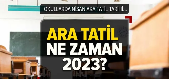 Okullar ne zaman ara tatile girecek? Nisan ara tatil uzadı mı, 9 gün mü? MEB tarihleri açıkladı!